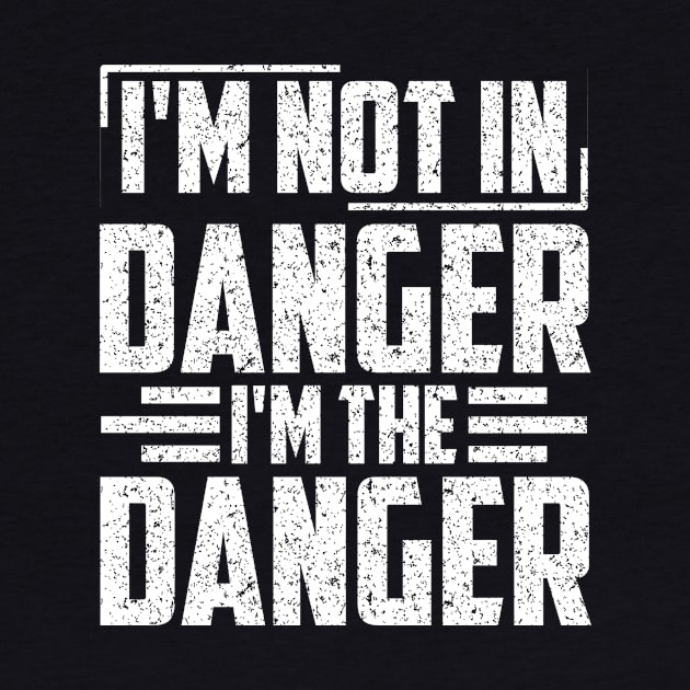 i'm not in danger i'm the danger by SilverTee